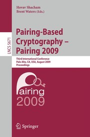 Pairing-Based Cryptography – Pairing 2009 Third International Conference Palo Alto, CA, USA, August 12-14, 2009 Proceedings  Cover Image