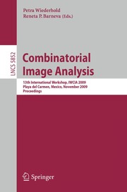 Combinatorial Image Analysis 13th International Workshop, IWCIA 2009, Playa del Carmen, Mexico, November 24-27, 2009. Proceedings  Cover Image