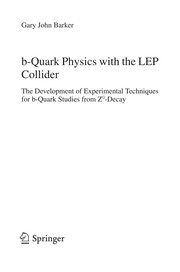 b-Quark Physics with the LEP Collider The Development of Experimental Techniques for b-Quark Studies from Z^0-Decay  Cover Image