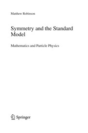 Symmetry and the Standard Model Mathematics and Particle Physics  Cover Image