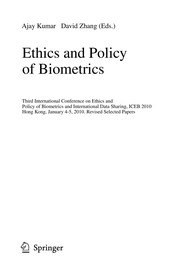 Ethics and Policy of Biometrics Third International Conference on Ethics and Policy of Biometrics and International Data Sharing, ICEB 2010, Hong Kong, January 4-5, 2010. Revised Papers  Cover Image