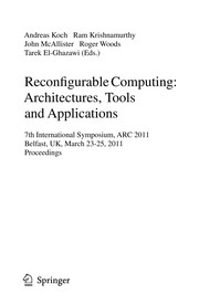 Reconfigurable Computing: Architectures, Tools and Applications 7th International Symposium, ARC 2011, Belfast, UK, March 23-25, 2011. Proceedings  Cover Image