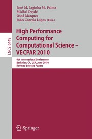 High Performance Computing for Computational Science – VECPAR 2010 9th International conference, Berkeley, CA, USA, June 22-25, 2010, Revised Selected Papers  Cover Image