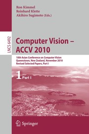 Computer Vision – ACCV 2010 10th Asian Conference on Computer Vision, Queenstown, New Zealand, November 8-12, 2010, Revised Selected Papers, Part I  Cover Image