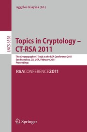Topics in Cryptology – CT-RSA 2011 The Cryptographers’ Track at the RSA Conference 2011, San Francisco, CA, USA, February 14-18, 2011. Proceedings  Cover Image