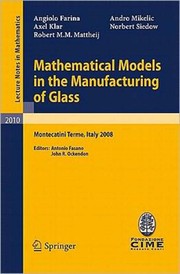 Mathematical Models in the Manufacturing of Glass C.I.M.E. Summer School, Montecatini Terme, Italy 2008  Cover Image