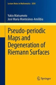 Pseudo-periodic Maps and Degeneration of Riemann Surfaces Cover Image