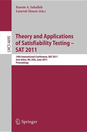 Theory and Applications of Satisfiability Testing - SAT 2011 14th International Conference, SAT 2011, Ann Arbor, MI, USA, June 19-22, 2011. Proceedings  Cover Image