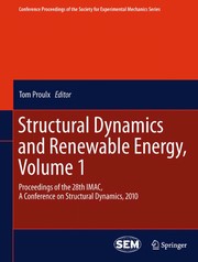 Structural Dynamics and Renewable Energy, Volume 1 Proceedings of the 28th IMAC, A Conference on Structural Dynamics, 2010  Cover Image