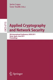 Applied Cryptography and Network Security 9th International Conference, ACNS 2011, Nerja, Spain, June 7-10, 2011. Proceedings  Cover Image