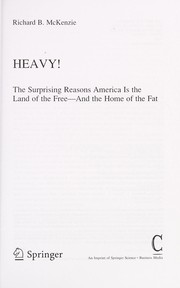 HEAVY! The Surprising Reasons America Is the Land of the Free—And the Home of the Fat  Cover Image