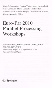 Euro-Par 2010 Parallel Processing Workshops HeteroPar, HPCC, HiBB, CoreGrid, UCHPC, HPCF, PROPER, CCPI, VHPC, Ischia, Italy, August 31–September 3, 2010, Revised Selected Papers  Cover Image