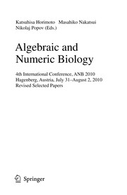 Algebraic and Numeric Biology 4th International Conference, ANB 2010, Hagenberg, Austria, July 31- August 2, 2010, Revised Selected Papers  Cover Image