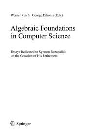 Algebraic Foundations in Computer Science Essays Dedicated to Symeon Bozapalidis on the Occasion of His Retirement  Cover Image