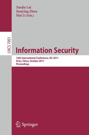 Information Security 14th International Conference, ISC 2011, Xi’an, China, October 26-29, 2011. Proceedings  Cover Image