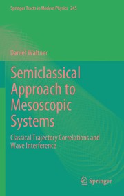 Semiclassical Approach to Mesoscopic Systems Classical Trajectory Correlations and Wave Interference  Cover Image