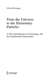 From the Universe to the Elementary Particles A First Introduction to Cosmology and the Fundamental Interactions  Cover Image