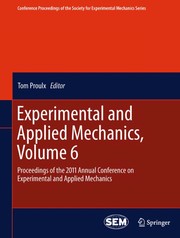 Experimental and Applied Mechanics, Volume 6 Proceedings of the 2011 Annual Conference on Experimental and Applied Mechanics  Cover Image