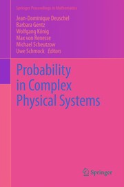 Probability in Complex Physical Systems In Honour of Erwin Bolthausen and Jürgen Gärtner  Cover Image