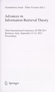 Advances in Information Retrieval Theory Third International Conference, ICTIR 2011, Bertinoro, Italy, September 12-14, 2011. Proceedings  Cover Image