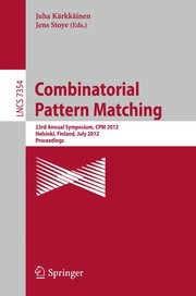 Combinatorial Pattern Matching 23rd Annual Symposium, CPM 2012, Helsinki, Finland, July 3-5, 2012. Proceedings  Cover Image