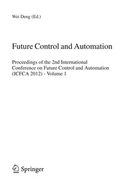 Future Control and Automation Proceedings of the 2nd International Conference on Future Control and Automation (ICFCA 2012) - Volume 1  Cover Image