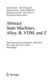 Abstract State Machines, Alloy, B, VDM, and Z Third International Conference, ABZ 2012, Pisa, Italy, June 18-21, 2012. Proceedings  Cover Image