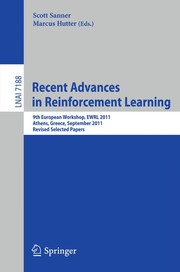 Recent Advances in Reinforcement Learning 9th European Workshop, EWRL 2011, Athens, Greece, September 9-11, 2011, Revised Selected Papers  Cover Image