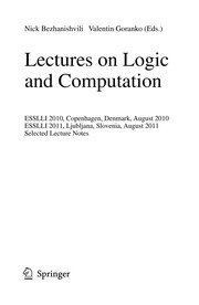 Lectures on Logic and Computation ESSLLI 2010 Copenhagen, Denmark, August 2010, ESSLLI 2011, Ljubljana, Slovenia, August 2011, Selected Lecture Notes  Cover Image