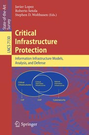 Critical Infrastructure Protection Information Infrastructure Models, Analysis, and Defense  Cover Image
