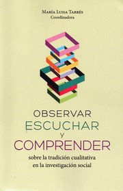 Observar, escuchar y comprender :  sobre la tradición cualitativa en la investigación social  Cover Image
