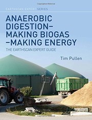 Anaerobic digestion - making biogas - making energy : the earthscan expert guide  Cover Image