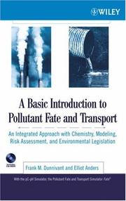 A basic introduction to pollutant fate and transport : an integrated approach with chemistry, modeling, risk assessment, and environmental legislation  Cover Image