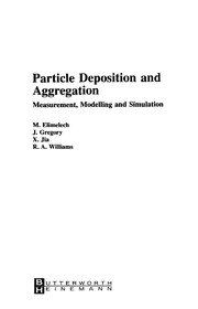 Particle deposition and aggregation : measurement, modelling, and simulation  Cover Image