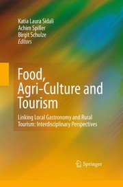 Food, Agri-Culture and Tourism Linking Local Gastronomy and Rural Tourism: Interdisciplinary Perspectives  Cover Image