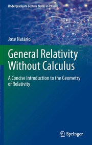 General Relativity Without Calculus A Concise Introduction to the Geometry of Relativity  Cover Image