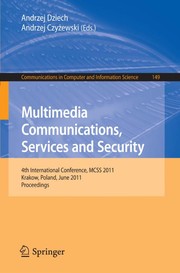 Multimedia Communications, Services and Security 4th International Conference, MCSS 2011, Krakow, Poland, June 2-3, 2011. Proceedings  Cover Image