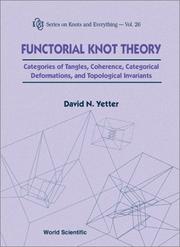 Functorial knot theory : categories of tangles, coherence, categorical deformations, and topological invariants  Cover Image