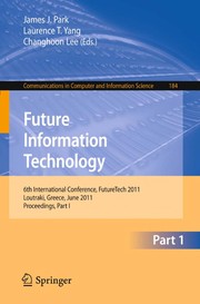 Future Information Technology 6th International Conference, FutureTech 2011, Loutraki, Greece, June 28-30, 2011, Proceedings, Part I  Cover Image