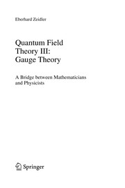 Quantum Field Theory III: Gauge Theory A Bridge between Mathematicians and Physicists  Cover Image
