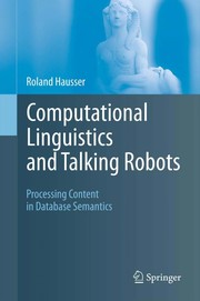 Computational Linguistics and Talking Robots Processing Content in Database Semantics  Cover Image