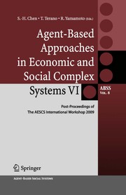 Agent-Based Approaches in Economic and Social Complex Systems VI Post-Proceedings of The AESCS International Workshop 2009  Cover Image