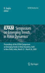 IUTAM Symposium on Emerging Trends in Rotor Dynamics Proceedings of the IUTAM Symposium on Emerging Trends in Rotor Dynamics, held in New Delhi, India, March 23 - March 26, 2009  Cover Image