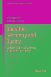 Operators, Geometry and Quanta Methods of Spectral Geometry in Quantum Field Theory  Cover Image