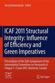 ICAF 2011 Structural Integrity: Influence of Efficiency and Green Imperatives Proceedings of the 26th Symposium of the International Committee on Aeronautical Fatigue, Montreal, Canada, 1-3 June 2011  Cover Image