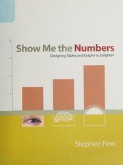 Show me the numbers : designing tables and graphs to enlighten  Cover Image