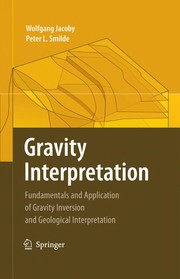 Gravity interpretation  fundamentals and application of gravity inversion and geological interpretation  Cover Image