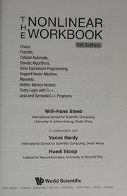 The nonlinear workbook : chaos, fractals, cellular automata, genetic algorithms, gene expression programming, support vector machine, wavelets, hidden Markov models, Fuzzy logic with C++, Java and SymbolicC++ programs  Cover Image