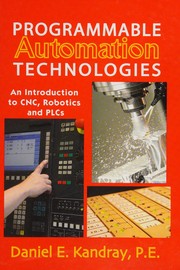Programmable automation technologies : an introduction to CNC, robotics and PLCs  Cover Image