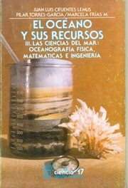 El océano y sus recursos : III. Las ciencias del mar: oceanografía física, matemáticas e ingeniería  Cover Image